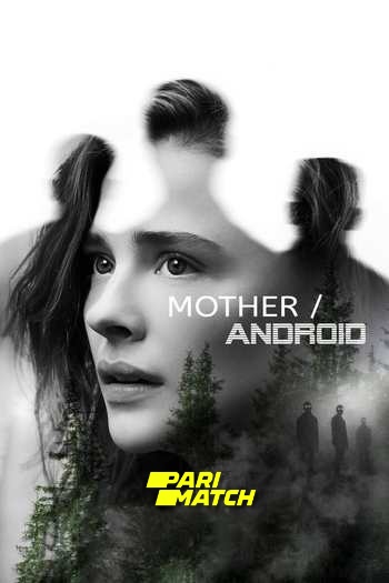 Read more about the article Mother/Android (2021) Dual Audio [Bengali+English] WEBRip HQ Fan Dubbed Download | 720p [900MB]